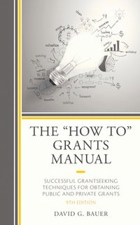 bokomslag The &quot;How To&quot; Grants Manual