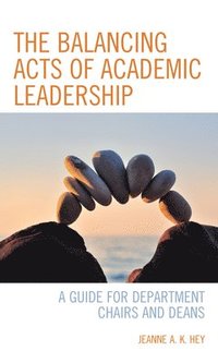bokomslag The Balancing Acts of Academic Leadership