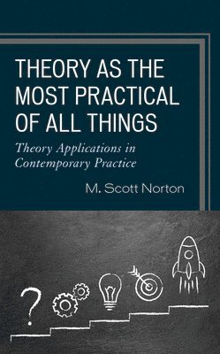 Theory as the Most Practical of All Things 1