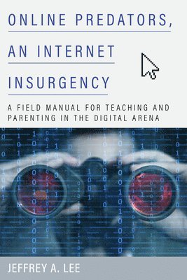 Online Predators, an Internet Insurgency 1