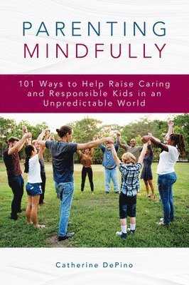 Catherine DePino, Catherine Depino - Parenting Mindfully, Häftad