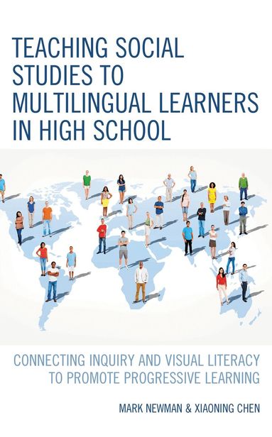 Mark Newman, Xiaoning Chen - Teaching Social Studies to Multilingual Learners in High School, Häftad