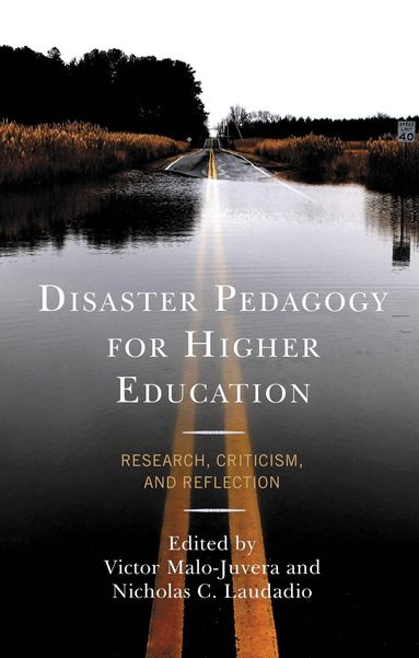 Victor Malo-Juvera, Nicholas C. Laudadio - Disaster Pedagogy for Higher Education, Inbunden