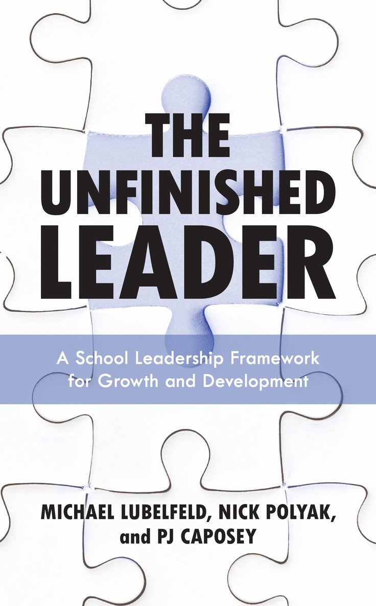 Michael Lubelfeld, Nick Polyak, PJ Caposey, superint Caposey, PJ, Author, speaker, Pj Caposey - Unfinished Leader, Häftad