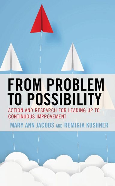 Mary Ann Jacobs, Remigia Kushner - From Problem to Possibility, Inbunden