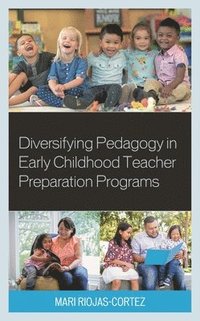 bokomslag Diversifying Pedagogy in Early Childhood Teacher Preparation Programs