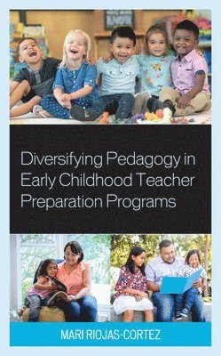 Diversifying Pedagogy in Early Childhood Teacher Preparation Programs 1