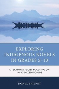 bokomslag Exploring Indigenous Novels in Grades 510