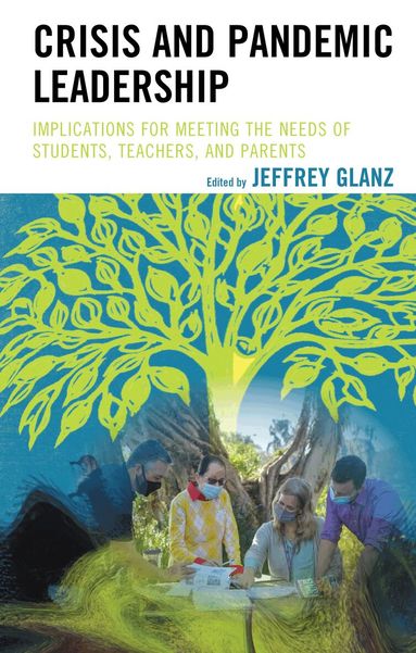 Jeffrey Glanz - Crisis and Pandemic Leadership, Inbunden