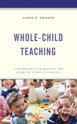 James D. Trifone - Whole-Child Teaching, Häftad