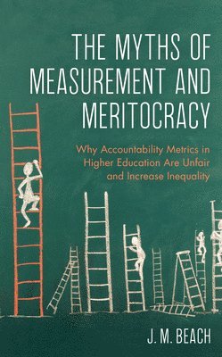 bokomslag The Myths of Measurement and Meritocracy