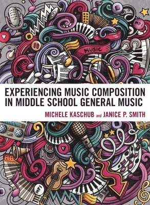 Experiencing Music Composition in Middle School General Music