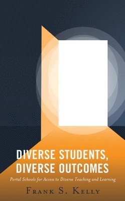 Frank S. Kelly - Diverse Students, Diverse Outcomes, Inbunden