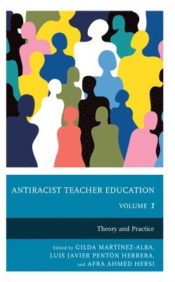Gilda Martínez-Alba, Luis Javier Penton Herrera, Afra Ahmed Hersi, Gilda Martinez-Alba, Luis Javier Penton Herrera - Antiracist Teacher Education, Häftad