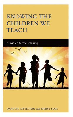 Danette Littleton, Meryl Sole - Knowing the Children We Teach, Inbunden