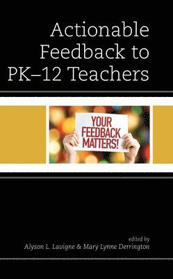 Alyson L. Lavigne, Mary Lynne Derrington, Alyson L. LaVigne - Actionable Feedback to PK-12 Teachers, Inbunden