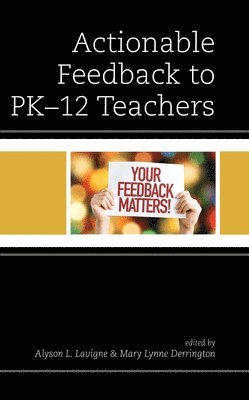 Actionable Feedback to PK-12 Teachers 1