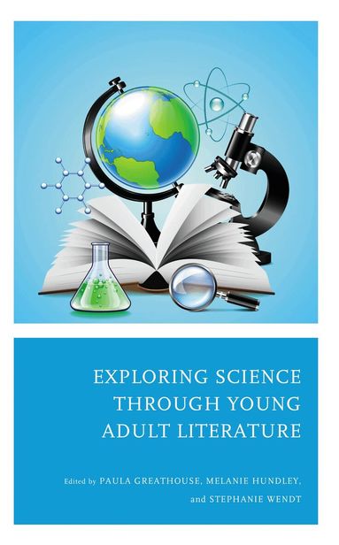 Paula Greathouse, Melanie Hundley, Stephanie Wendt - Exploring Science through Young Adult Literature, Häftad