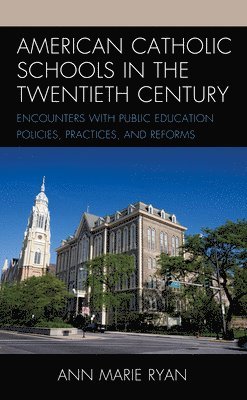 American Catholic Schools in the Twentieth Century 1