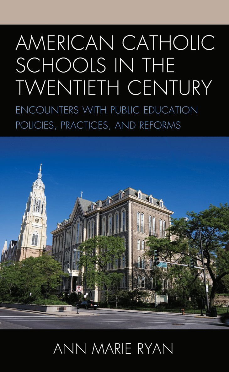 Ann Marie Ryan - American Catholic Schools in the Twentieth Century, Häftad