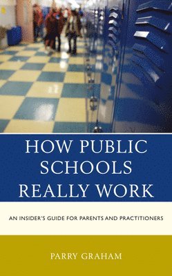 Parry Graham - How Public Schools Really Work, Häftad. Tillgänglighet: Lägg i varukorg