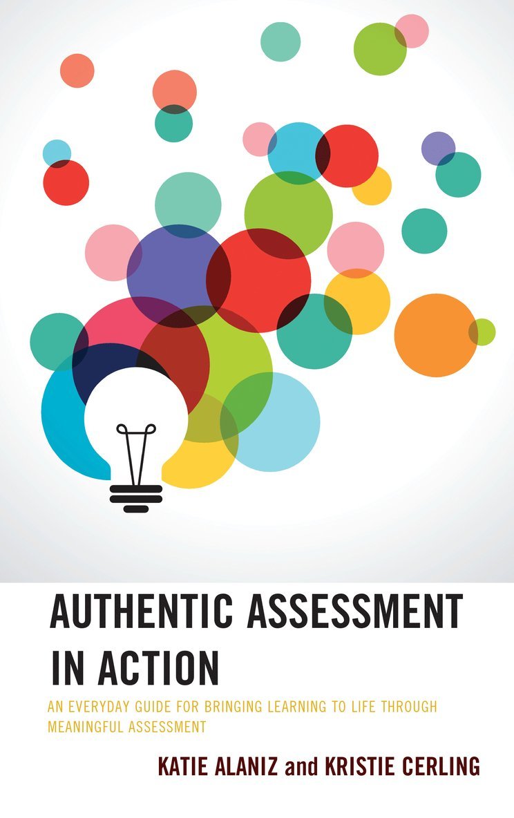 Katie Alaniz, Kristie Cerling - Authentic Assessment in Action, Häftad