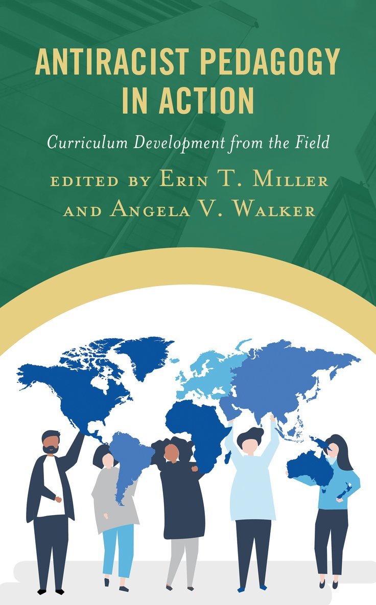 Erin T. Miller, Angela V. Walker - Antiracist Pedagogy in Action, Inbunden