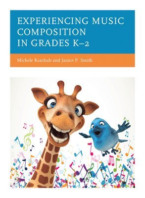 Experiencing Music Composition in Grades K2 1