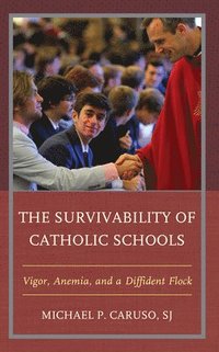 bokomslag The Survivability of Catholic Schools