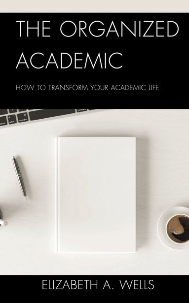 Elizabeth A. Wells - Organized Academic, Inbunden