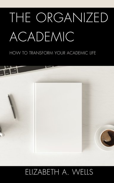 Elizabeth A. Wells - Organized Academic, Häftad