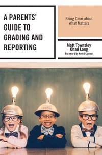 bokomslag A Parents' Guide to Grading and Reporting
