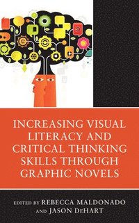 bokomslag Increasing Visual Literacy and Critical Thinking Skills through Graphic Novels