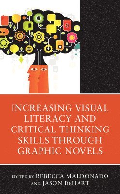 Increasing Visual Literacy and Critical Thinking Skills through Graphic Novels 1