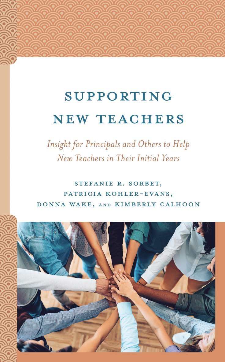 Stefanie R. Sorbet, Patricia Kohler-Evans, Donna Wake, Kimberly Calhoon - Supporting New Teachers, Inbunden