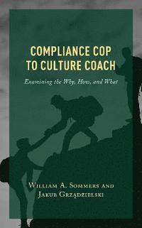 bokomslag Compliance Cop to Culture Coach