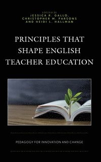 bokomslag Principles That Shape English Teacher Education
