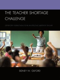bokomslag The Teacher Shortage Challenge