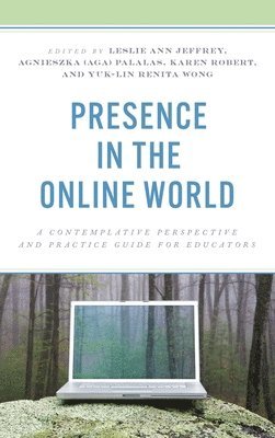 Leslie Jeffrey, Agnieszka (Aga) Palalas, Karen Robert, Yuk-Lin Renita Wong - Presence in the Online World, Inbunden