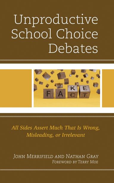 John Merrifield, Nathan Gray - Unproductive School Choice Debates, Inbunden