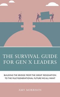 bokomslag The Survival Guide for Gen X Leaders