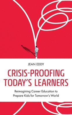 Jean Eddy - Crisis-Proofing Today's Learners, Inbunden