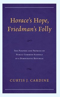bokomslag Horaces Hope, Friedmans Folly