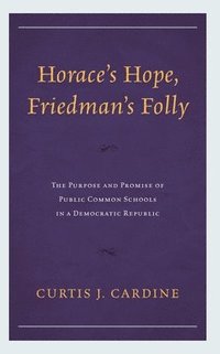 bokomslag Horace's Hope, Friedman's Folly