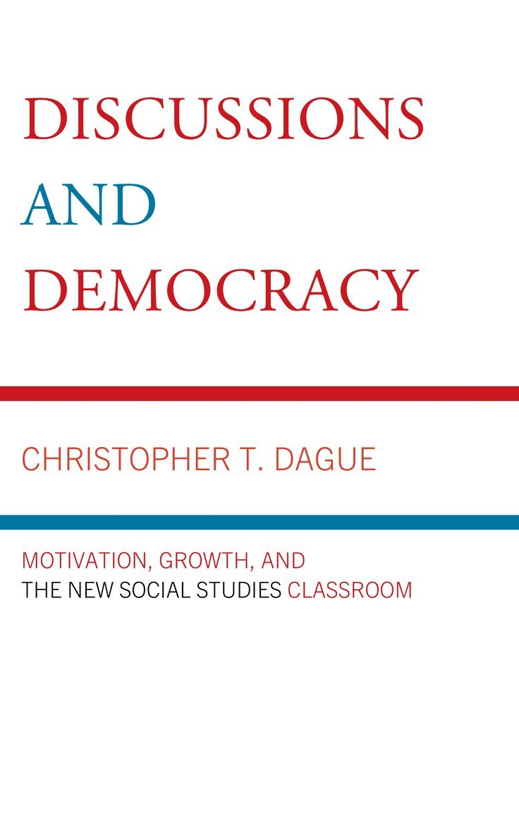 Christopher T. Dague - Discussions and Democracy, Häftad