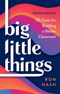 bokomslag Big Little Things: 50 Tool for Building a Better Classroom