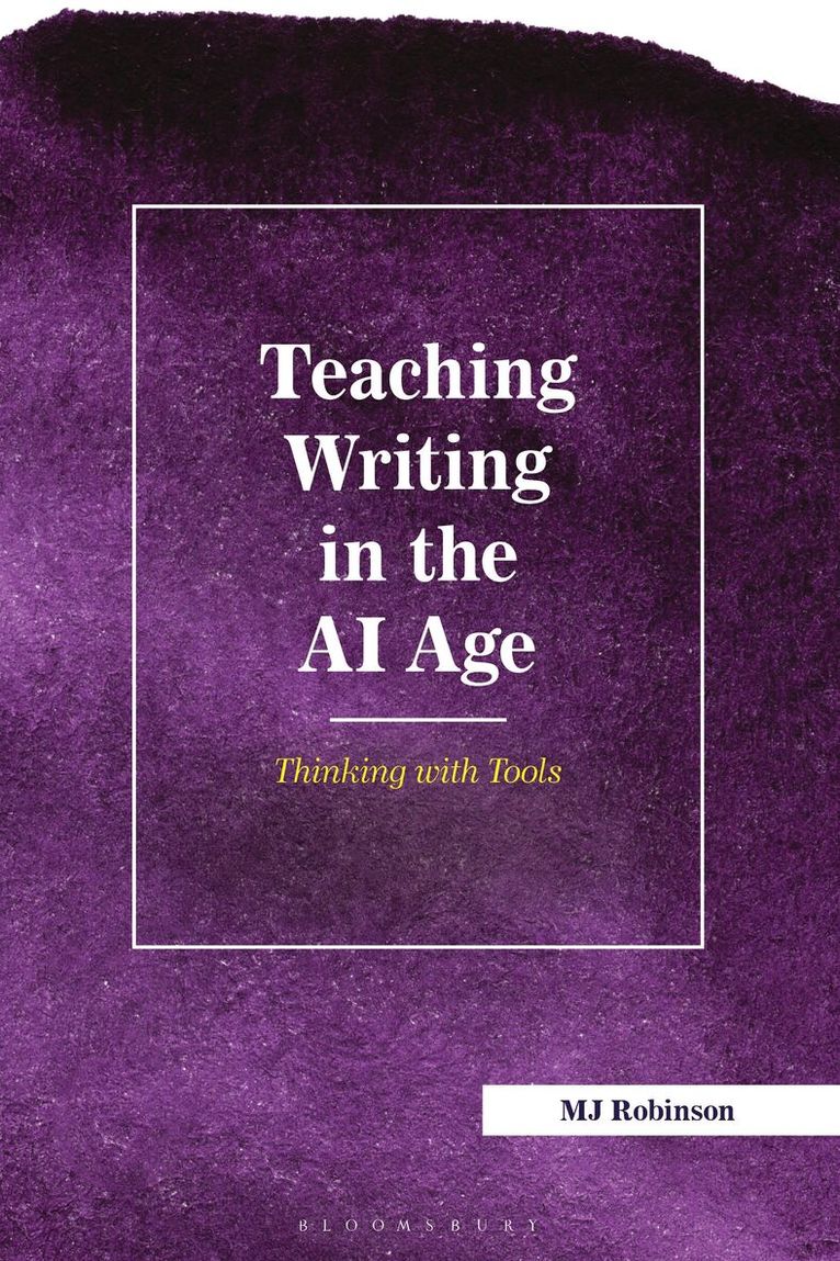 MJ Robinson - Teaching Writing in the AI Age, Häftad. Tillgänglighet: Kommande