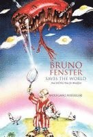 Bruno Fenster Saves the World 1
