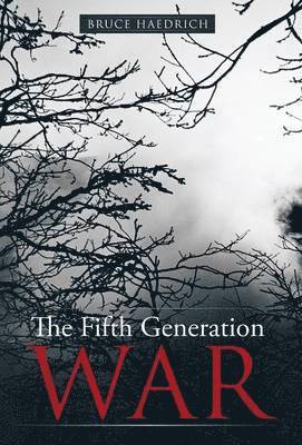 Bruce Haedrich - Fifth Generation War, Inbunden