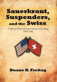 bokomslag Sauerkraut, Suspenders, and the Swiss